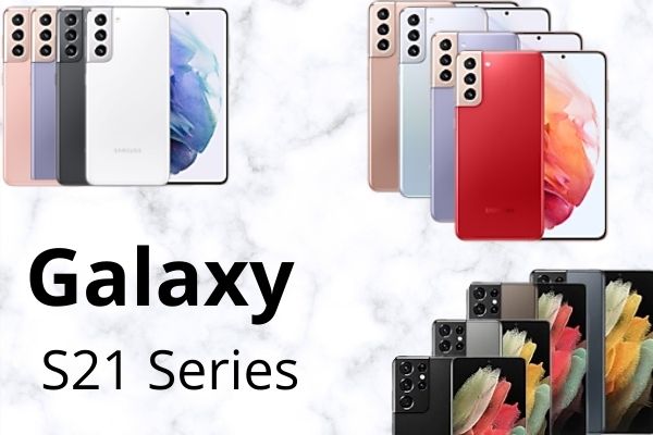 Galaxy S21 Series: Samsung New Flagship Series