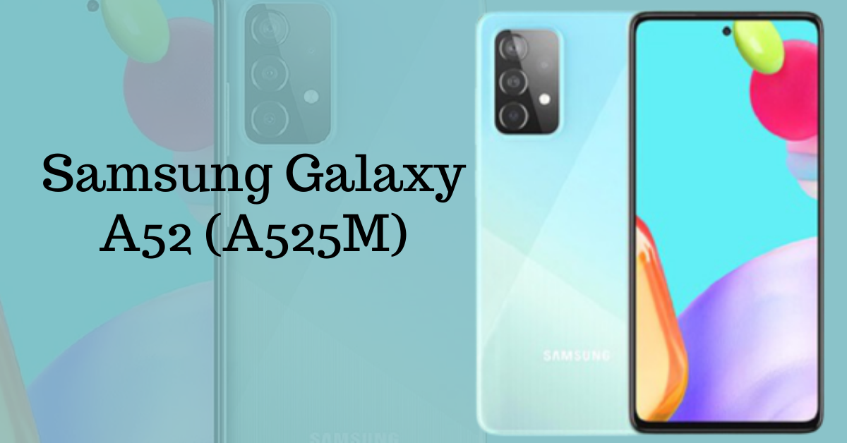 Samsung Galaxy A52 (A525M): An all-rounder smartphone